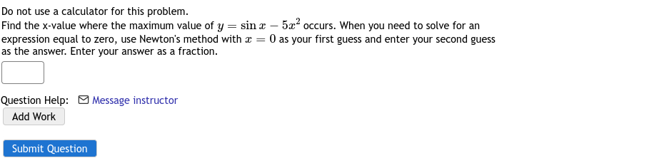 Do not use a calculator for this problem.
Find the \( x \)-value where the maximum value of \( y=\sin x-5 x^{2} \) occurs. Wh