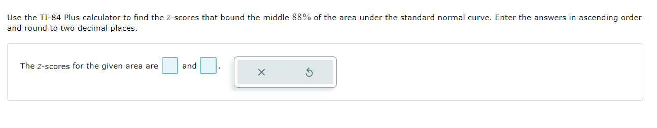 Solved Use the TI- 84 Plus calculator to find the z-scores | Chegg.com