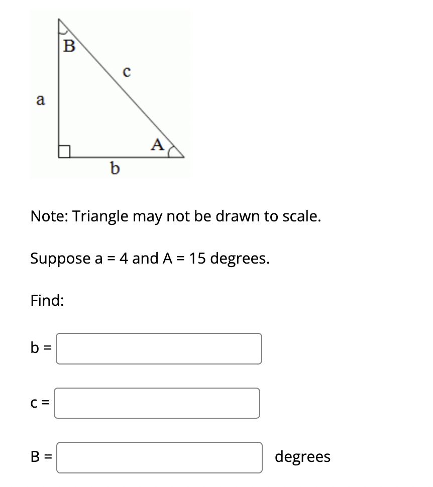 Solved Note: Triangle may not be drawn to scale. Suppose a=4 | Chegg.com