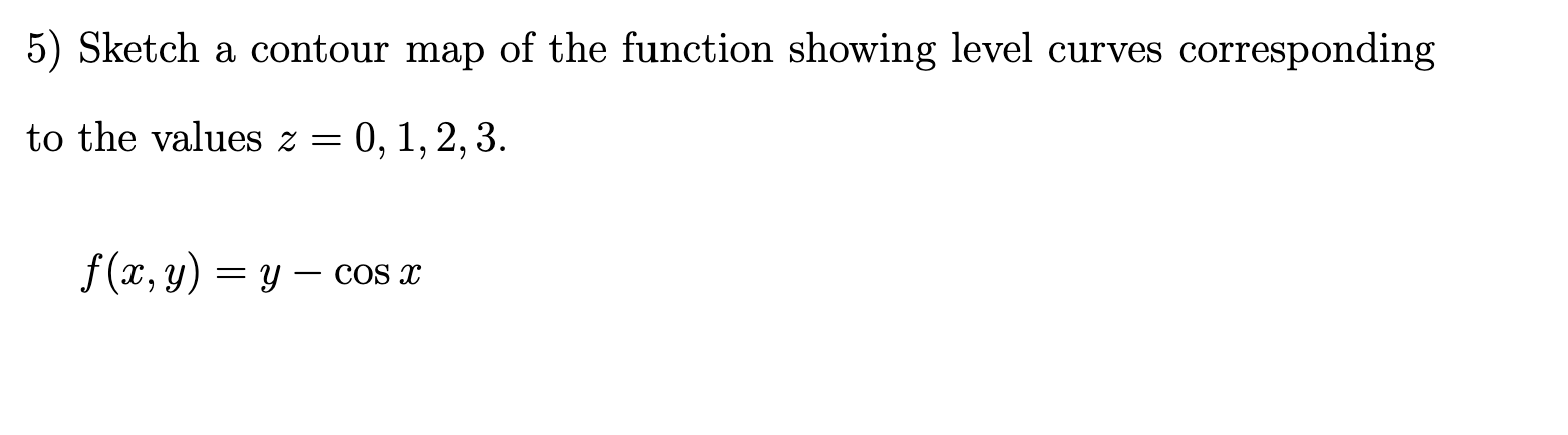 Solved 5) Sketch A Contour Map Of The Function Showing Level | Chegg.com