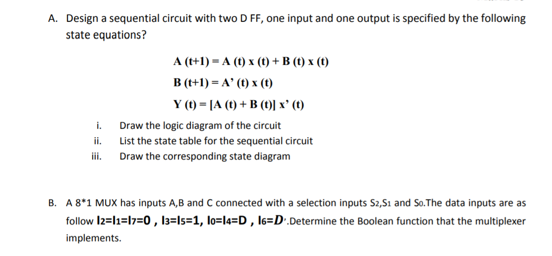 Solved A. Design a sequential circuit with two D FF, one | Chegg.com