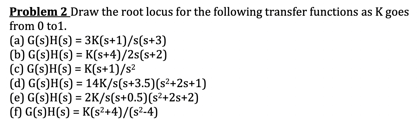 Problem 2 Draw the root locus for the following | Chegg.com