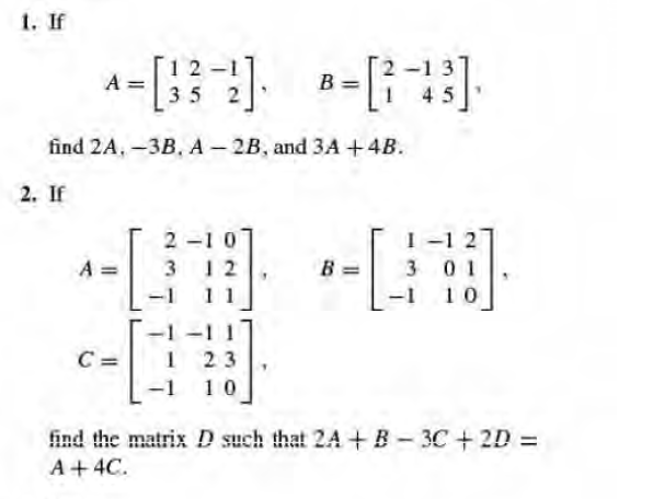 Solved 1. If A=[1325−12],B=[21−1435], find 2A,−3B,A−2B, and | Chegg.com