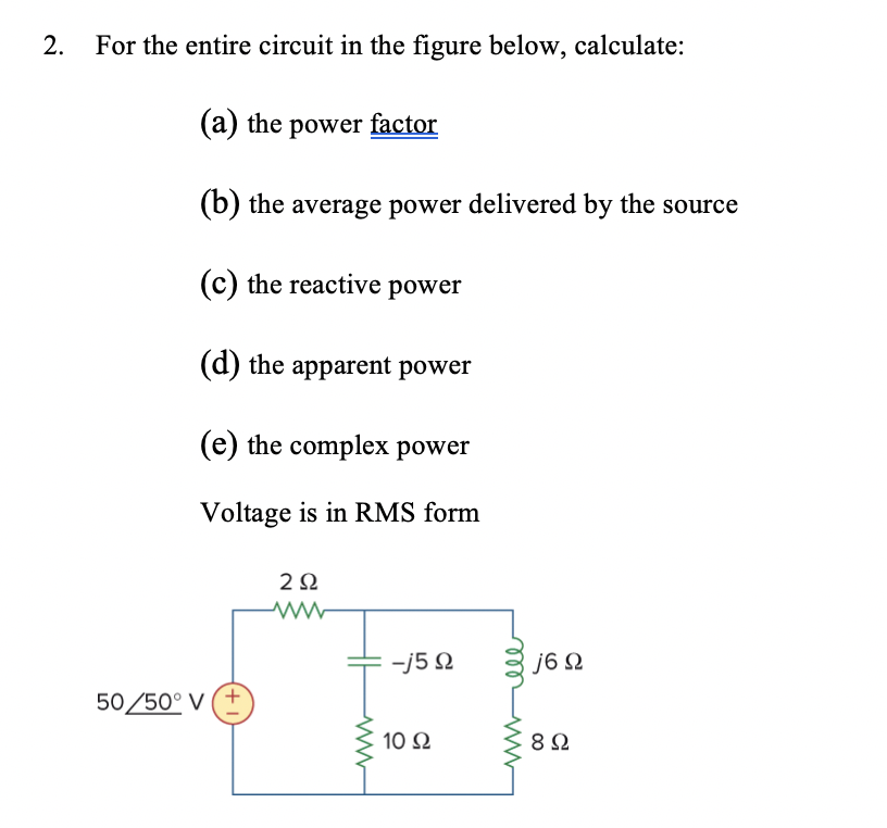 Solved 2. For The Entire Circuit In The Figure Below, | Chegg.com