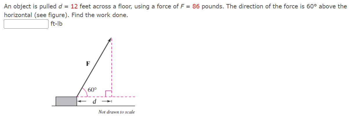 Solved An object is pulled d = 12 feet across a floor, using | Chegg.com