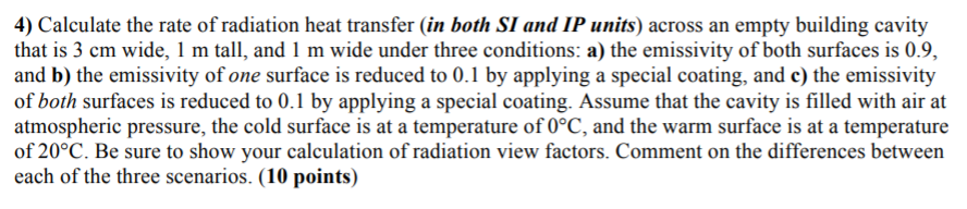 Solved 4) Calculate the rate of radiation heat transfer (in | Chegg.com