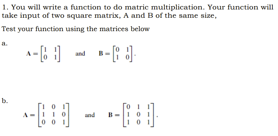 Solved 1. You will write a function to do matric | Chegg.com
