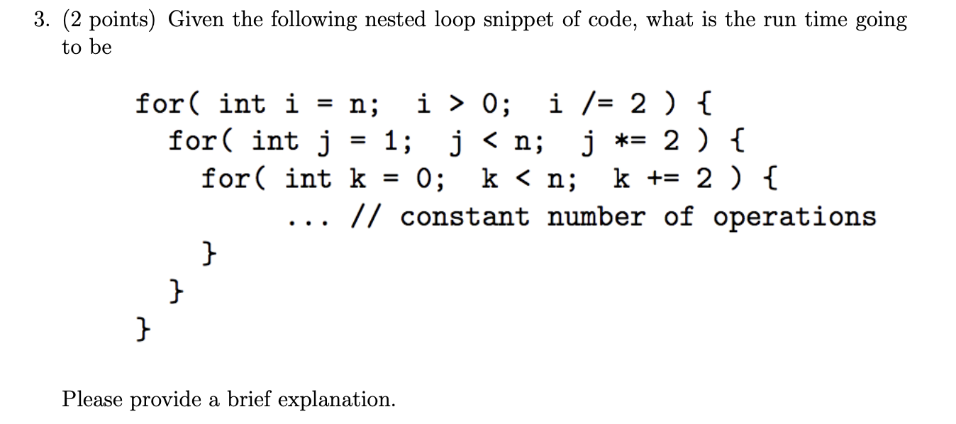 Solved 3. (2 points) Given the following nested loop snippet | Chegg.com