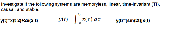 Solved Investigate if the following systems are memoryless, | Chegg.com
