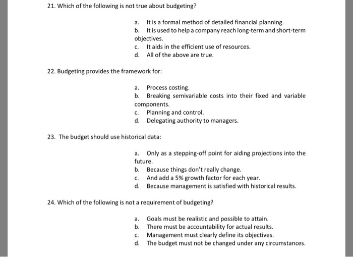 Solved Which of the following is not true about budgeting?