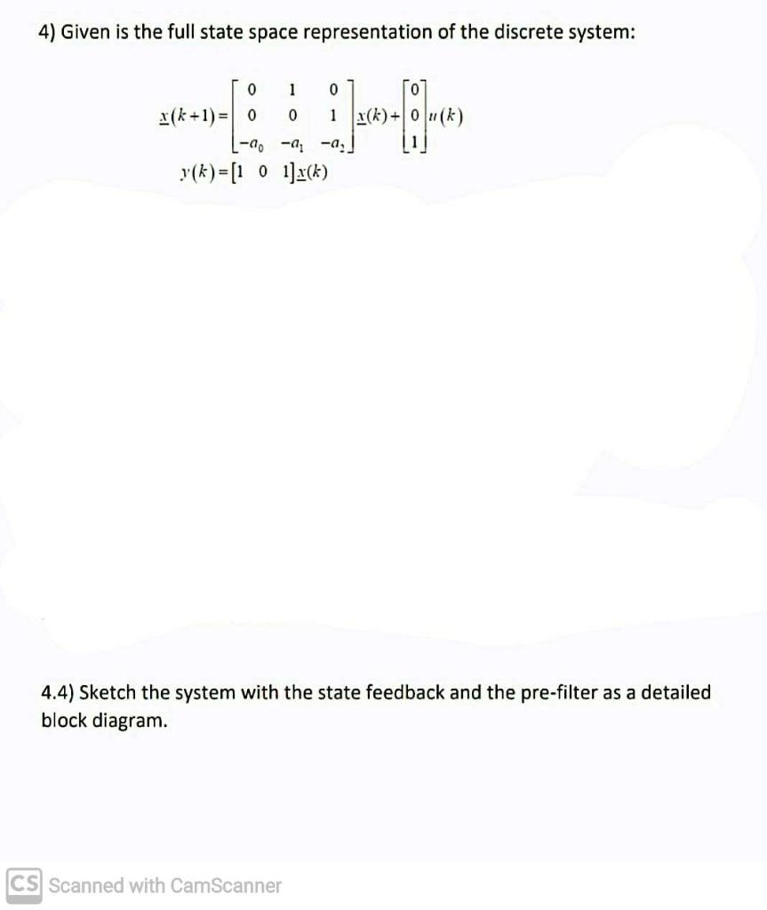 Solved 4) Given is the full state space representation of | Chegg.com