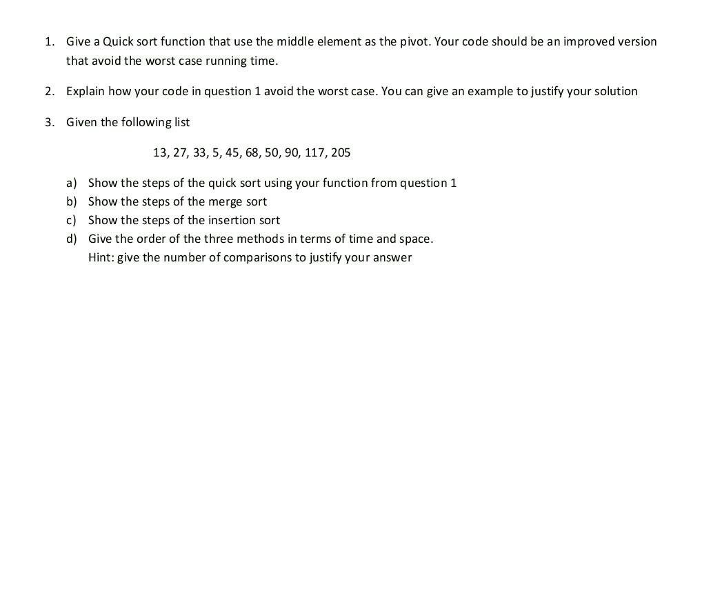 Solved 1. Give a Quick sort function that use the middle | Chegg.com