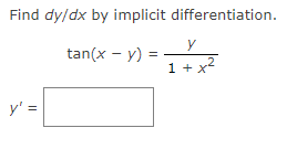 Find \( d y / d x \) by implicit differentiation. \[ \tan (x-y)=\frac{y}{1+x^{2}} \]