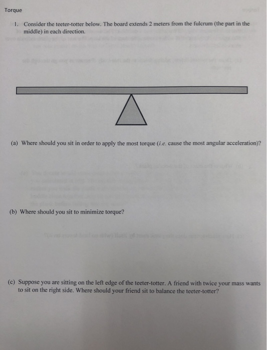 Solved Torque Consider the teetertotter below. The board