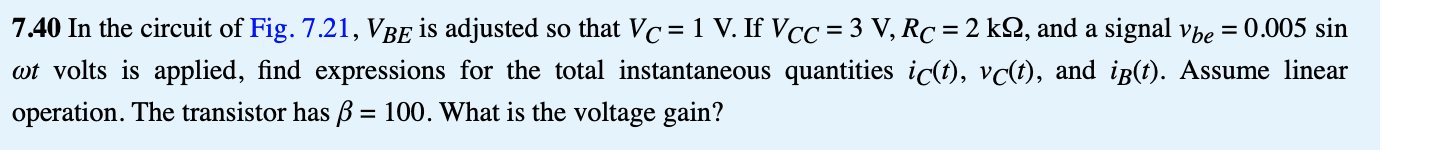 Solved 7.40 In the circuit of Fig. 7.21, VBE is adjusted so | Chegg.com