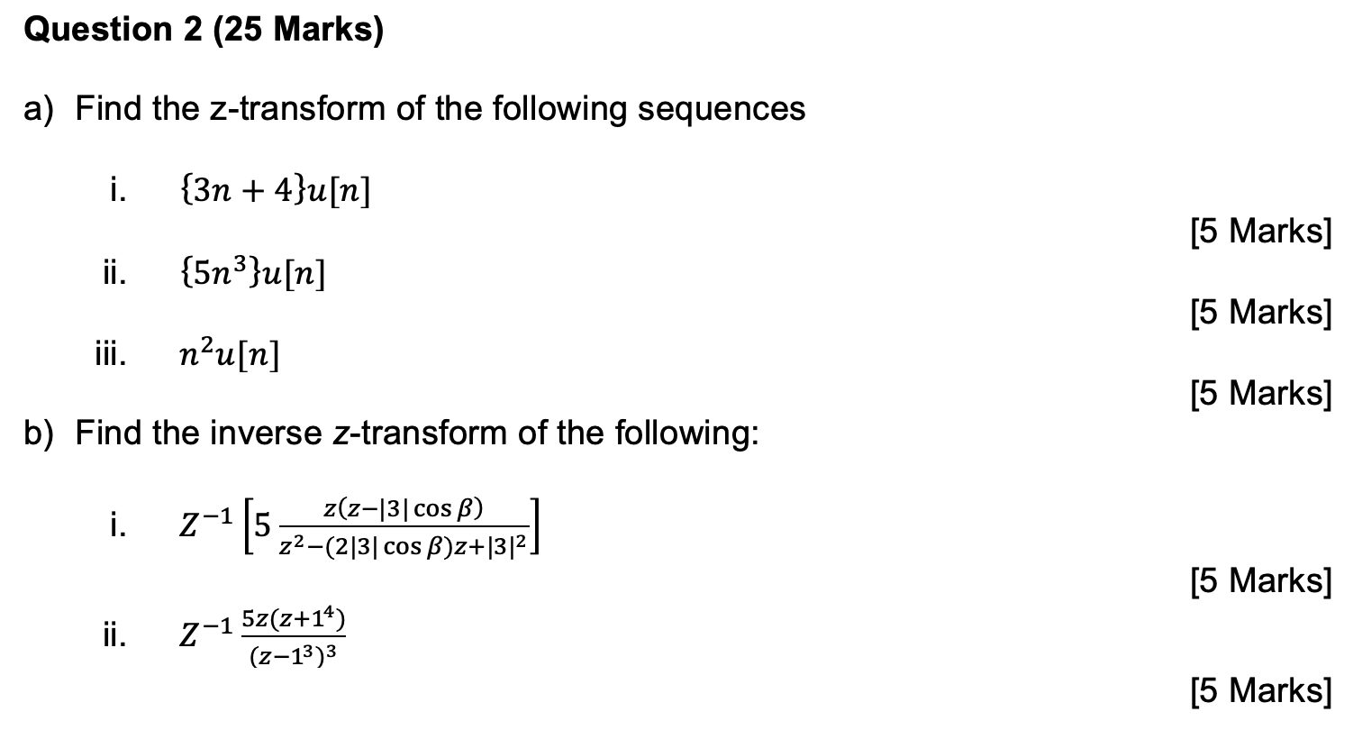 Question 2 25 Marks A Find The Z Transform Of The Chegg Com