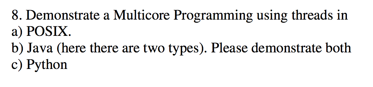 Solved 8. Demonstrate A Multicore Programming Using Threads | Chegg.com