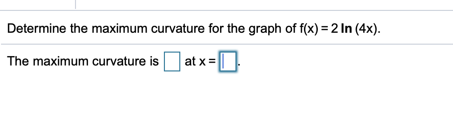 Solved Determine the maximum curvature for the graph of f(x) | Chegg.com