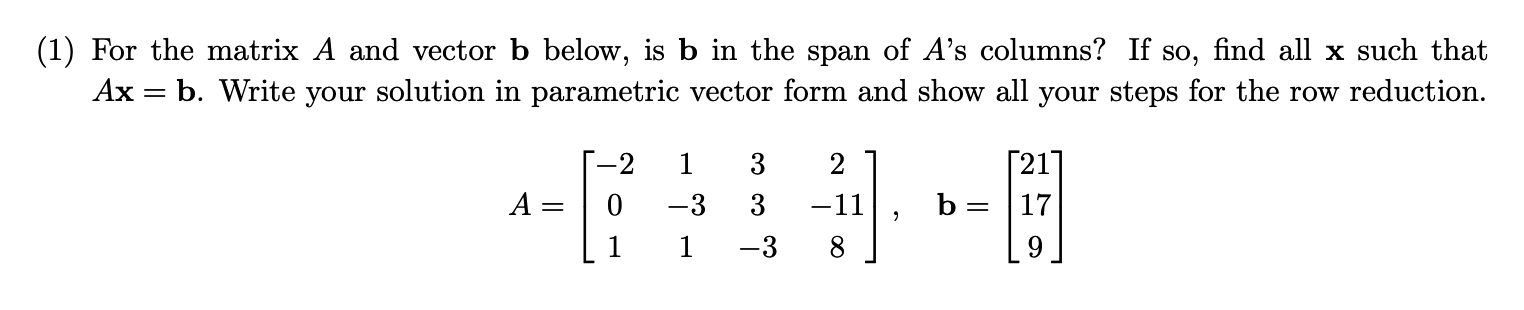 Solved (1) For the matrix A and vector b below, is b in the | Chegg.com
