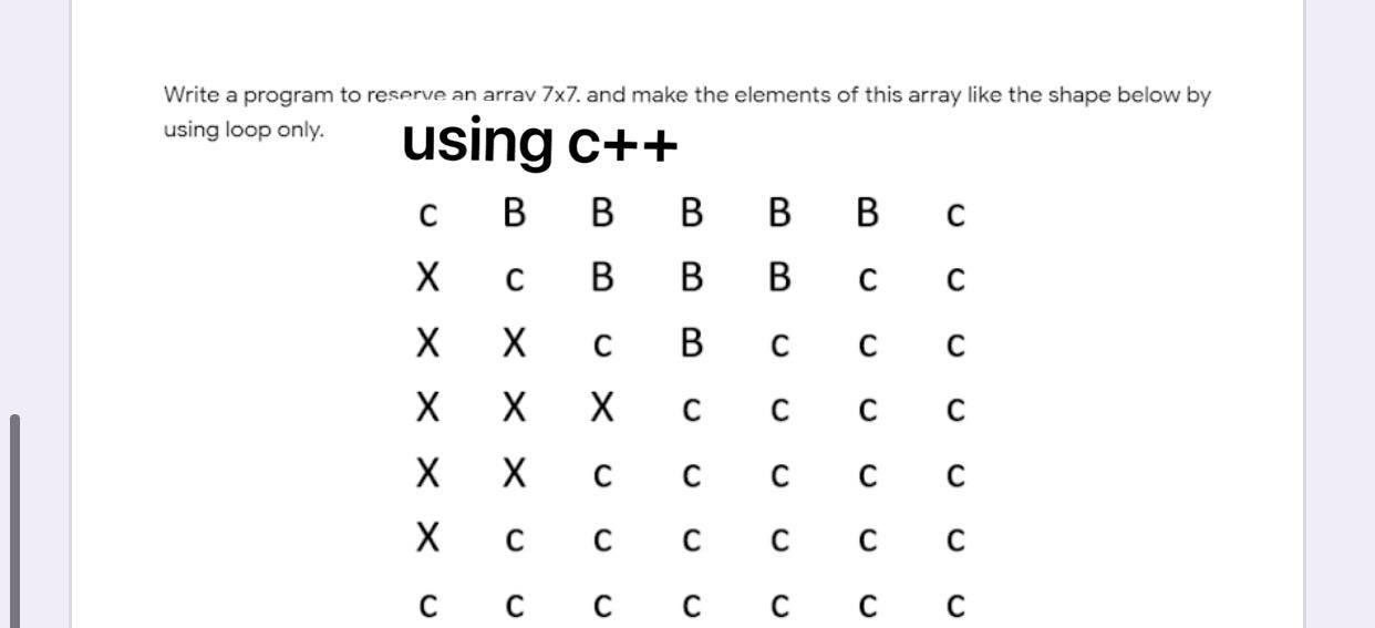 Solved Write a program to reserve an arrav 7x7. and make the | Chegg.com