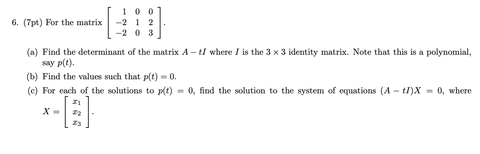 Solved 1 6. (7pt) For the matrix -2 2 0 0 1 2 0 3 (a) Find | Chegg.com