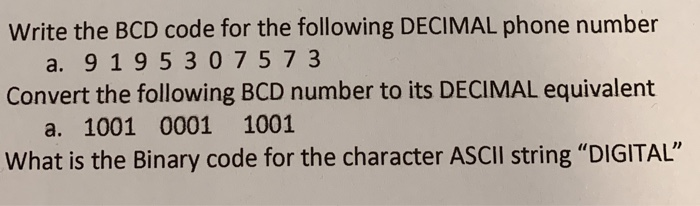 Solved Write the BCD code for the following DECIMAL phone | Chegg.com