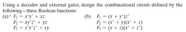Solved Using a decoder and external gates, design the | Chegg.com