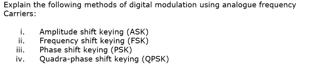 Solved Explain the following methods of digital modulation | Chegg.com