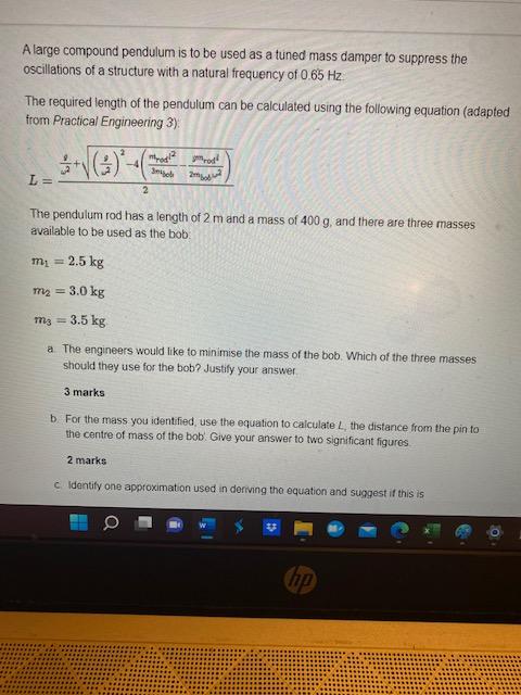 A large compound pendulum is to be used as a tuned mass damper to suppress the oscillations of a structure with a natural fre