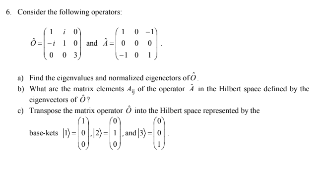 Solved 6 Consider The Following Operators 1 I 0 10 1 Chegg Com