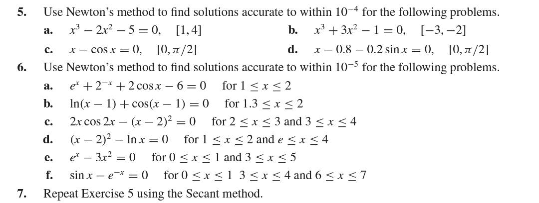 Solved 5. Use Newton's method to find solutions accurate to | Chegg.com