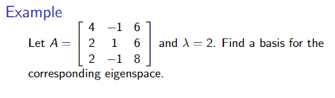 Solved xample Let A=⎣⎡422−11−1668⎦⎤ and λ=2. Find a basis | Chegg.com
