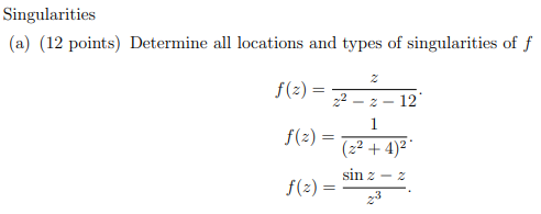 Solved Singularities (a) (12 points) Determine all locations | Chegg.com