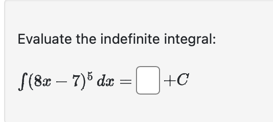 Solved Evaluate The Indefinite Integral ∫ 8x−7 5dx C