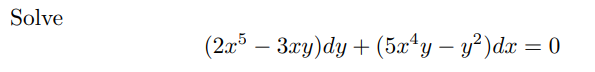 Solved Solve (2x5−3xy)dy+(5x4y−y2)dx=0 | Chegg.com