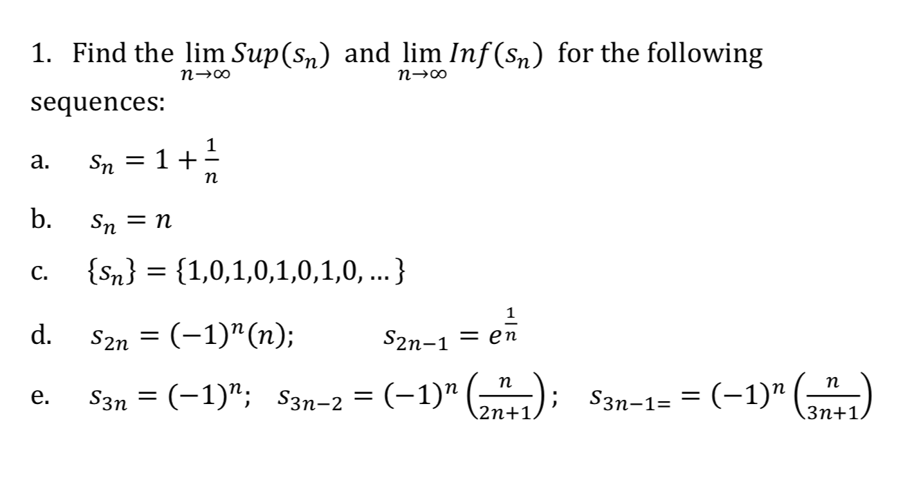 Solved 1. Find the limn→∞Sup(sn) and limn→∞Inf(sn) for the | Chegg.com