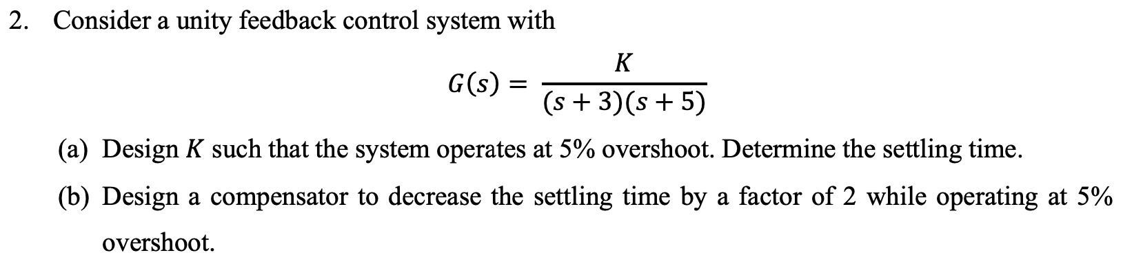 Solved 2. Consider a unity feedback control system with | Chegg.com