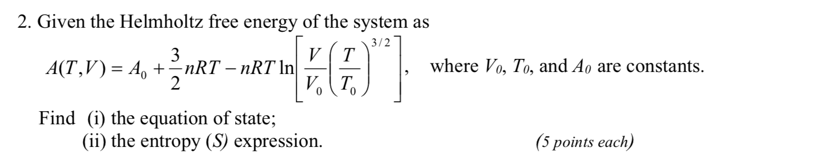 Solved 2. Given the Helmholtz free energy of the system as | Chegg.com