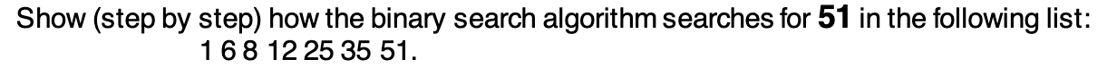 Solved Show (step by step) how the binary search algorithm | Chegg.com