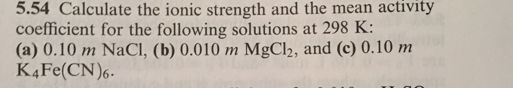 Solved 5.54 Calculate the ionic strength and the mean | Chegg.com