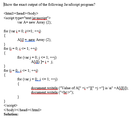 Solved Show The Exact Output Of The Following JavaScript | Chegg.com