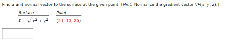 Solved Find a unit normal vector to the surface at the given | Chegg.com