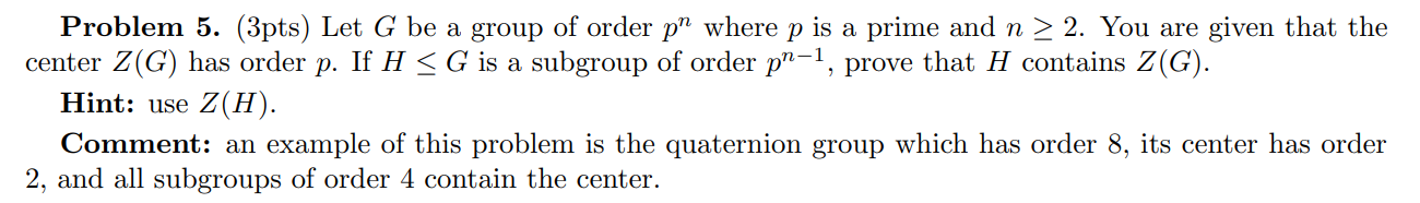 Solved Problem 5. (3pts) Let G be a group of order p” where | Chegg.com