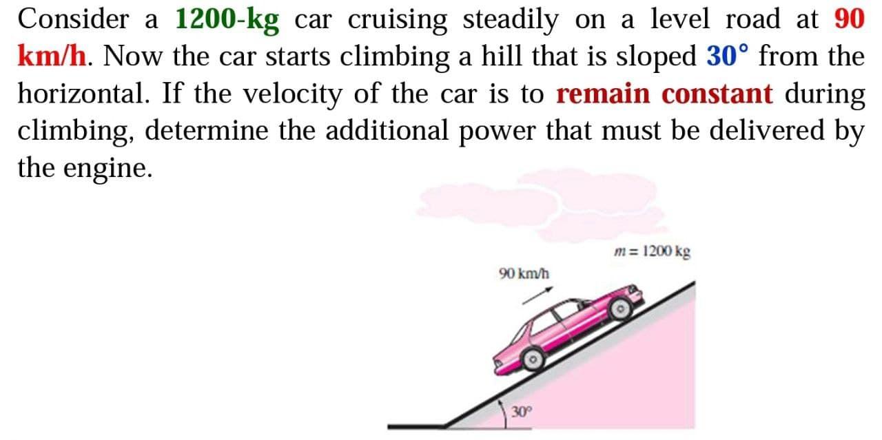Solved Consider a 1200-kg car cruising steadily on a level | Chegg.com