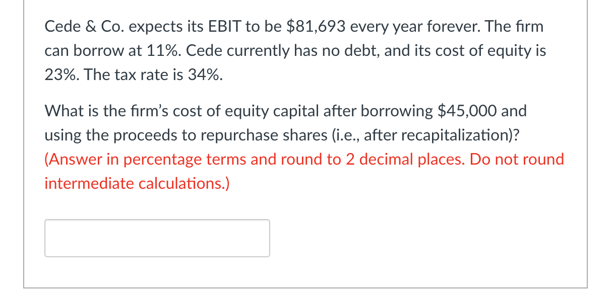 Solved Cede & Co. expects its EBIT to be 81,693 every year