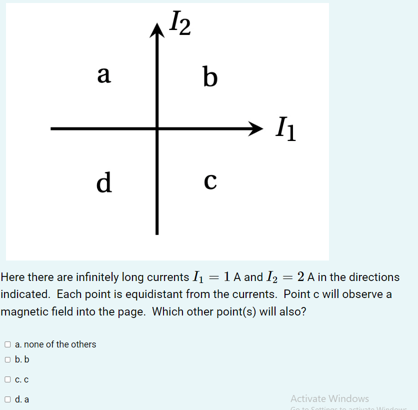 Solved Here there are infinitely long currents I1=1 A and | Chegg.com
