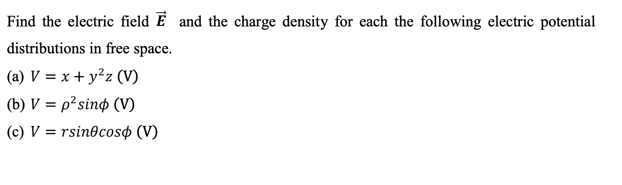 Solved Find the electric field Ę and the charge density for | Chegg.com ...