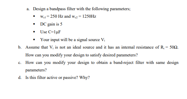 Solved . . a. Design a bandpass filter with the following | Chegg.com