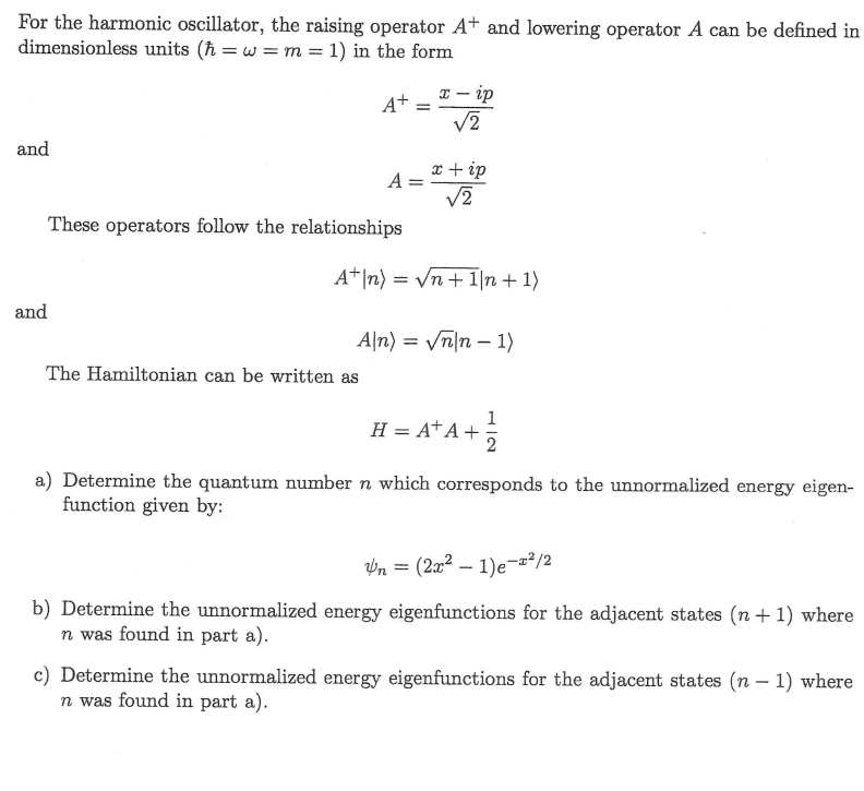 Solved For the harmonic oscillator, the raising operator