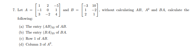 Solved 2 -5 and B= 3 10 7, Let A= -1 without calculating AB, | Chegg.com